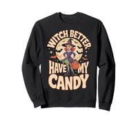 Amusant Halloween Trick Or Treat Witch Better Hame My Candy Sweatshirt