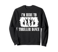Amusant Halloween Zombie Party I'm Just Here to Thriller Dance Sweatshirt