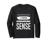 Amusant Humour Texte Funny People Funny Citations I Miss Common Sense Manche Longue
