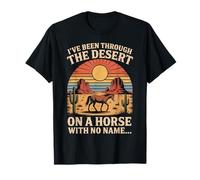 Amusant, J'Ai traversé Le désert sur Un Cheval sans nom T-Shirt