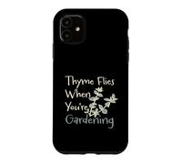 Amusant Jardinage Pun Thym Mouches Lorsque Vous jardinez Coque pour iPhone 11