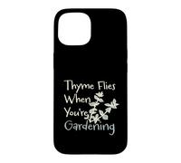 Amusant Jardinage Pun Thym Mouches Lorsque Vous jardinez Coque pour iPhone 15