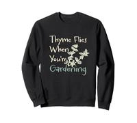 Amusant Jardinage Pun Thym Mouches Lorsque Vous jardinez Sweatshirt