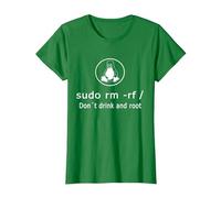 Amusant Ne Buvez Pas Et Racinez Linux Sudo RM RF Linux T-Shirt, Femme, Vert Kelly, XS