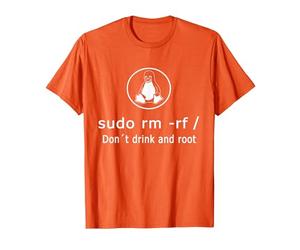 Amusant Ne Buvez Pas Et Racinez Linux Sudo RM RF Linux T-Shirt, Homme, Orange, XL