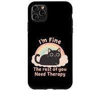 Amusant pour Les Amoureux des Chats, I'm Fine The Rest of You Need Therapy Coque pour iPhone 11 Pro Max