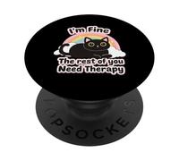 Amusant pour Les Amoureux des Chats, I'm Fine The Rest of You Need Therapy PopSockets PopGrip Adhésif