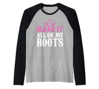 Amusant sur Le thème de la Cowgirl Blame It All on My Roots Manche Raglan