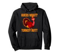 Amusant Thanksgiving Guess What Turkey Butt Turkey Day Sweat à Capuche