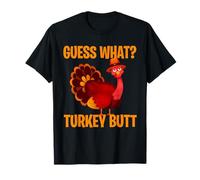 Amusant Thanksgiving Guess What Turkey Butt Turkey Day T-Shirt