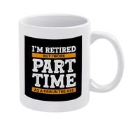 Amusants Tasses à café Je suis à la retraite mais je travaille à temps partiel comme un casse-pieds Tasse Céramique Humour Tasses de Petit déjeuner pour Maman Anniversaire 330ml