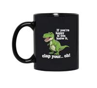 Amusants Tasses à thé Si tu es heureux et que tu le sais, applaudis ton Oh Dino Tasse Aquarelle Tasses à café pour Femme Anniversaire 330ml