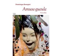 Amuse-gueule - Dominique Bousquet - Complicites Eds - broché - Nouvelles