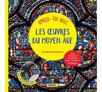 Amuse-toi avec les oeuvres du moyen-âge: Plein de jeux et d'activités pour s'amuser ? je fonce !