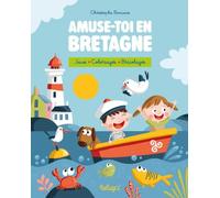 Amuse-toi en Bretagne: Jeux - Coloriages - Bricolages