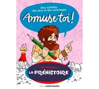 Amuse-toi ! La Préhistoire Des activités et des coloriages