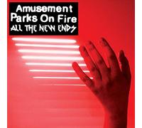 Amusement Parks on Fire - All The New Ends [Import]
