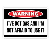 amusFlynnel Panneau d'avertissement « I've Got Gas and I'm Not Afraid to Use It » - 20,3 x 30,5 cm