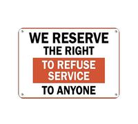 amusFlynnel Panneau d'avertissement « WE Reserve The Right to Refuse Service to Anyone » - 20,3 x 30,5 cm - En aluminium