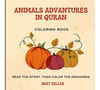 Amusing Islamic Tales About Animals For Inspiration With Creative Drownings To Color: Inspirational Stories To Help Us Be Better Muslims, It's A Book ... Very Relaxing And Suitable For All Ages