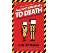 Amusing Ourselves To Death