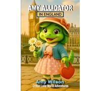Amy Alligator in England: Critter Lane World Adventures: A Fun-Filled Chapter Book Adventure with Culture, Kindness, and Character - Perfect for Kids Ages 8-12