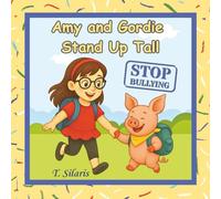 Amy and Gordie Stand Up Tall: Because Doing What’s Right Matters, Great for Ages 4-8, SEL-Aligned