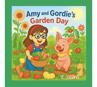 Amy and Gordie's Garden Day: Planting Seeds of Patience, Perfect for Children 3-7, Rhyming SEL book for Kids
