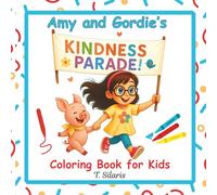 Amy and Gordie's Kindness Parade Coloring Book: A Creative Companion to the Story You Love, Coloring Book for Kids Ages 3-8
