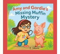 Amy and Gordie's Missing Muffin Mystery: A Delightful Tale about Honesty and Telling the Truth, children 3-7
