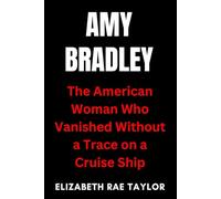 Amy Bradley: The American Woman Who Vanished Without a Trace on a Cruise Ship