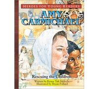 Amy Carmichael: Rescuing the Children