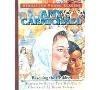 Amy Carmichael Rescuing The Children (Heroes For Young Readers)