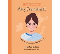 Amy Carmichael: The Brown-Eyed Girl Who Learned to Pray (Inspiring illustrated children's biography of Christian female missionary in Asia. Beautiful hardback gift for kids 4-7)