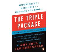 Amy Chua et Jed Rubenfeld – The Triple Package – Trois traits et l'essor/déclin en Amérique – Poche