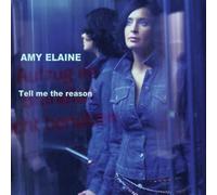 Amy Elaine - Tell Me The Reason