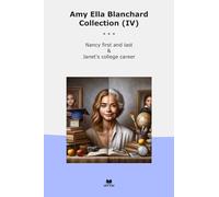 Amy Ella Blanchard Collection (IV): Nancy First Last Janet College Career