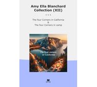 Amy Ella Blanchard Collection (XII): Four Corners California Camp