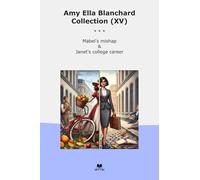 Amy Ella Blanchard Collection (XV): Mabel Mishap Janet College Career