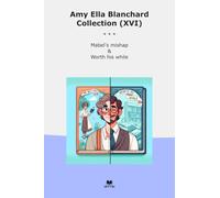 Amy Ella Blanchard Collection (XVI): Mabel Mishap Worth While