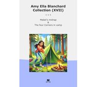 Amy Ella Blanchard Collection (XVII): Mabel Mishap Four Corners Camp