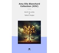 Amy Ella Blanchard Collection (XXV): Worth While Talbot Angles