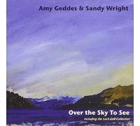 Amy Geddes & Sandy Wright - Over The Sky to See [Import]