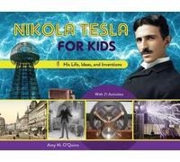 Amy M. O'Quinn Nikola Tesla for Kids (Poche) For Kids series