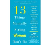 Amy Morin 13 Things Mentally Strong Women Don't Do (Poche)