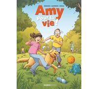 Amy pour la vie - tome 03 - Christophe Cazenove - Bamboo Eds - cartonné - Bande dessinée jeunesse