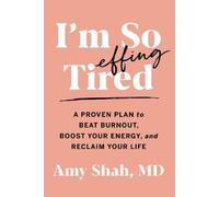 Amy Shah MD I'm So Effing Tired (Poche)