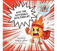 Amy the Amygdala Gets Fired Up!