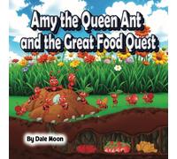 Amy the Queen Ant and the Great Food Quest