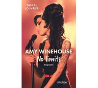 Amy Winehouse - No limits - Pascal Louvrier - Archipel Eds De L' - broché - Biographie